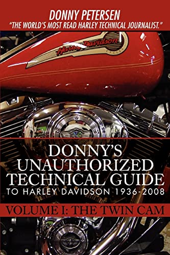 Donnys Unauthorized Technical Guide To Harley Davidson 1936-2008 Volume I The [Paperback]