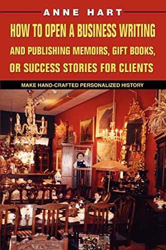 How to Open a Business Writing and Publishing Memoirs, Gift Books, or Success St [Paperback]