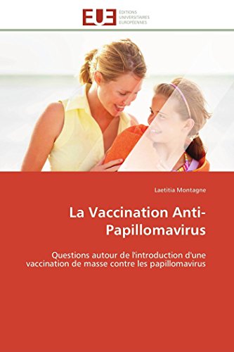 La Vaccination Anti-Papillomavirus Questions Autour De L'introduction D'une Vac [Paperback]