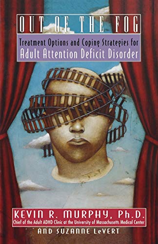 Out of the Fog Treatment Options and Strategies for Adult Attention Deficit Dis [Paperback]