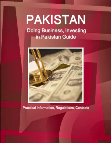 Pakistan  Doing Business, Investing in Pakistan Guide - Practical Information,  [Paperback]