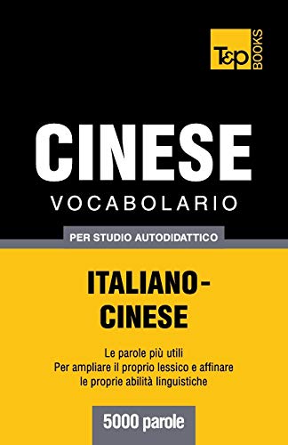 Vocabolario Italiano-Cinese Per Studio Autodidattico - 5000 Parole (italian Edit [Paperback]
