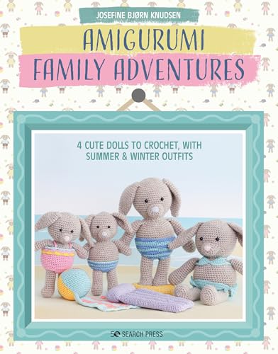 Amigurumi Family Adventures 4 cute dolls to crochet, with summer &amp winter o [Paperback]