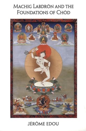 Machig Labdron and the Foundations of Chod [Paperback]