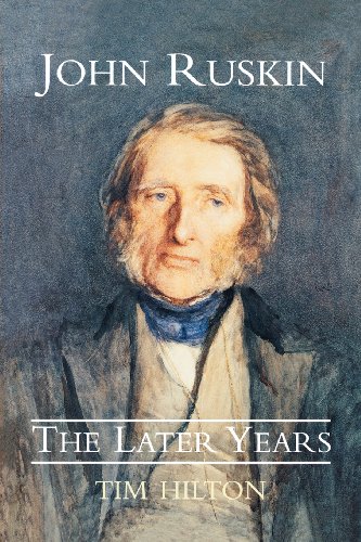 John Ruskin The Later Years [Paperback]