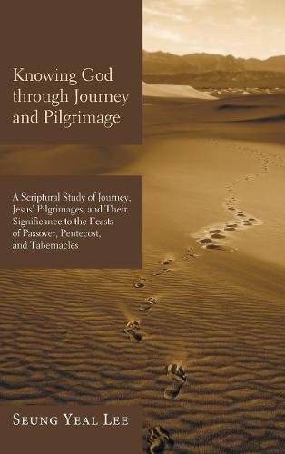 Knowing God Through Journey And Pilgrimage [Hardcover]