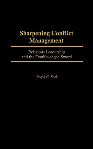 Sharpening Conflict Management Religious Leadership And The Double-Edged Sword [Hardcover]