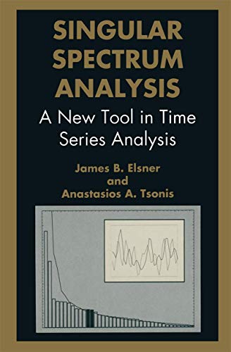 Singular Spectrum Analysis A New Tool in Time Series Analysis [Paperback]