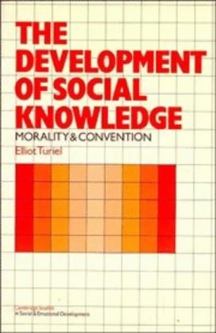 The Development of Social Knowledge Morality and Convention [Paperback]