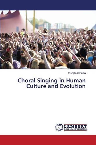 Choral Singing In Human Culture And Evolution [Paperback]
