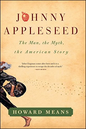 Johnny Appleseed The Man, the Myth, the American Story [Paperback]