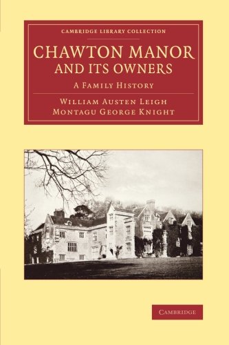 Chawton Manor and its Owners A Family History [Paperback]