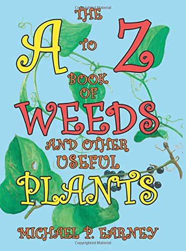 The A To Z Book Of Weeds And Other Useful Plants [Hardcover]