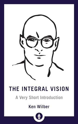 The Integral Vision A Very Short Introduction [Paperback]