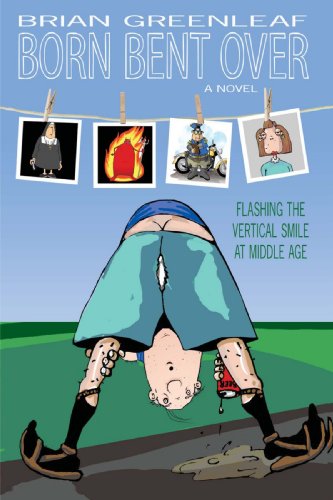 Born Bent Over  Flashing the Vertical Smile at Middle Age [Hardcover]