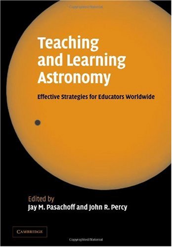 Teaching and Learning Astronomy Effective Strategies for Educators Worldwide [Paperback]