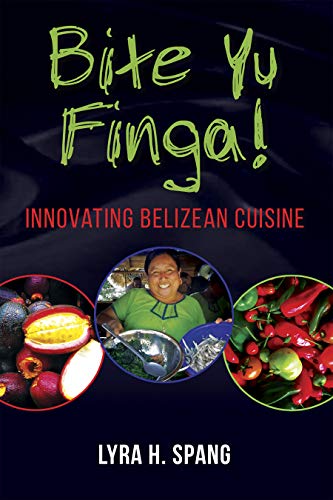 Bite Yu Finga  Innovating Belizean Cuisine [Paperback]