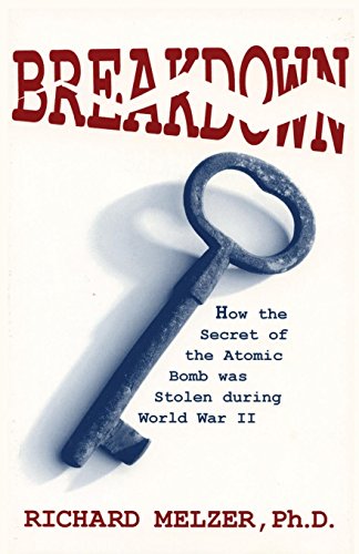 Breakdown  How The Secret Of The Atomic Bomb Was Stolen [Paperback]