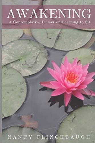 Awakening  A Contemplative Primer on Learning to Sit [Paperback]