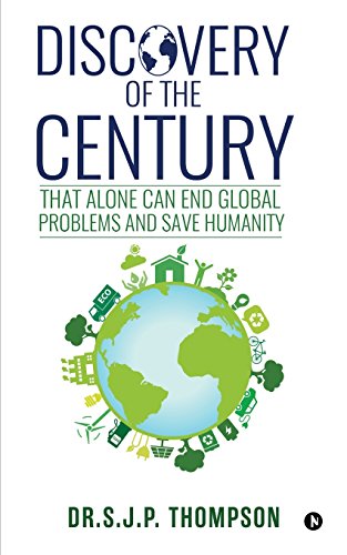 Discovery Of The Century That Alone Can End Global Problems And Save Humanity [Paperback]