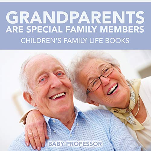 Grandparents Are Special Family Members - Children's Family Life Books [Paperback]