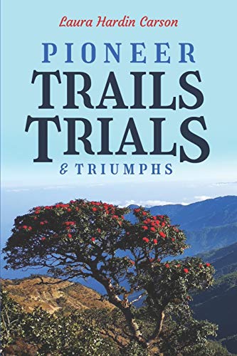 Pioneer Trails, Trials and Triumphs [Paperback]