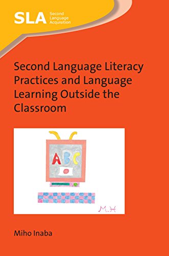 Second Language Literacy Practices and Language Learning Outside the Classroom [Hardcover]