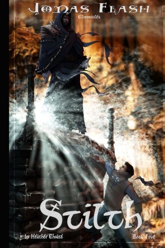 Stilth Epic Fantasy Adventure (jonas Flash Chronicles) (volume 5) [Paperback]