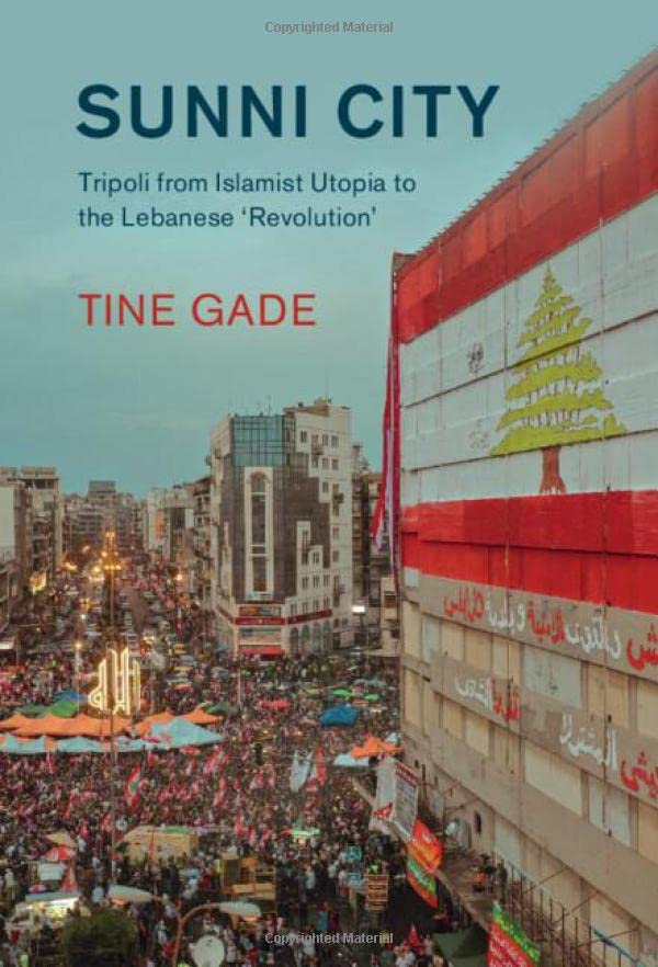 Sunni City Tripoli from Islamist Utopia to the Lebanese Revolution' [Hardcover]
