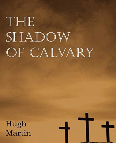 The Shadow Of Calvary [Paperback]