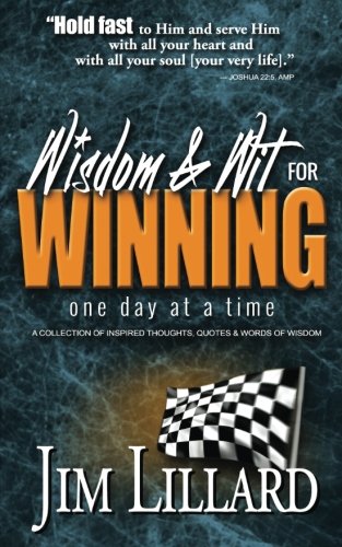 Wisdom and Wit for Winning  One Day at a Time [Paperback]