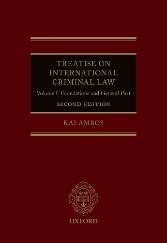 Treatise on International Criminal Law: Volume I: Foundations and General Part [Hardcover]