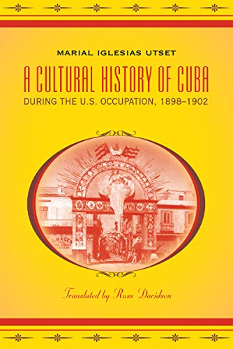 A Cultural History Of Cuba During The U.S. Occupation, 1898-1902 (latin America  [Paperback]
