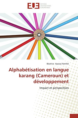 Alphabtisation En Langue Karang (cameroun) Et Dveloppement Impact Et Perspect [Paperback]