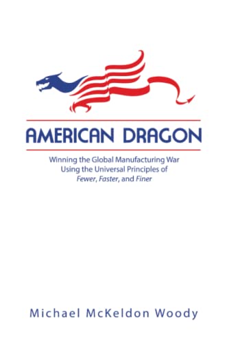 American Dragon Winning The Global Manufacturing War Using The Universal Princi [Paperback]