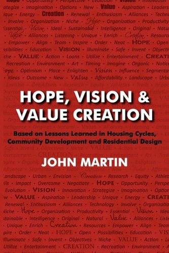 Hope, Vision & Value Creation, Based On Lessons Learned In Housing Cycles, Commu [Paperback]