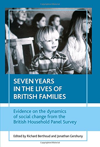 Seven years in the lives of British families Evidence on the dynamics of social [Paperback]