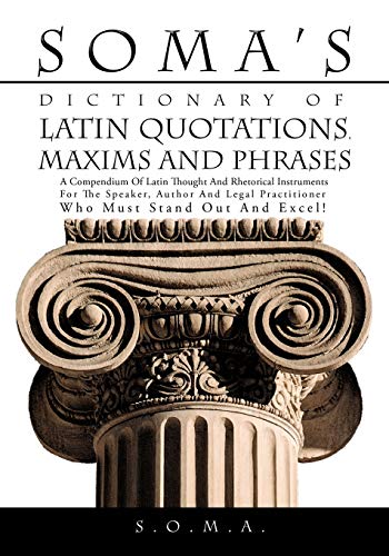 Soma's Dictionary Of Latin Quotations, Maxims And Phrases A Compendium Of Latin [Paperback]