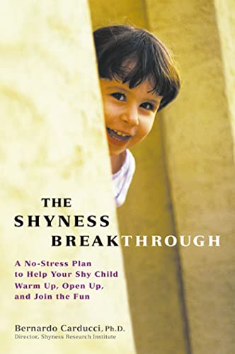 The Shyness Breakthrough A No-Stress Plan to Help Your Shy Child Warm Up, Open  [Paperback]