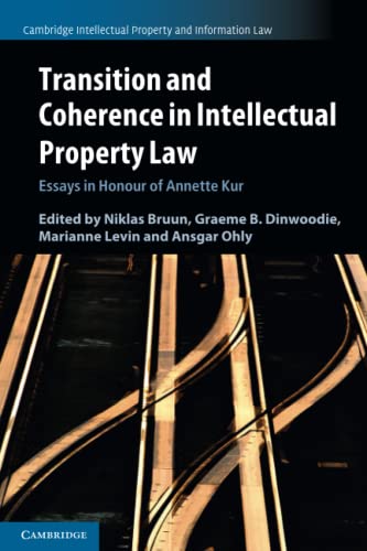 Transition and Coherence in Intellectual Property Law Essays in Honour of Annet [Paperback]