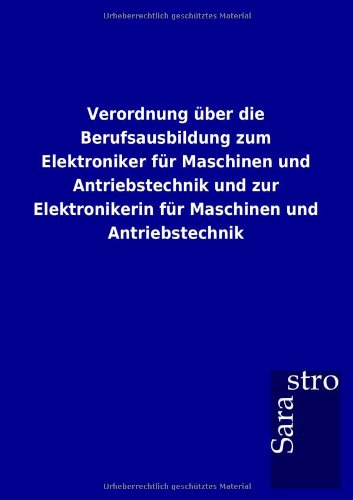 Verordnung ber Die Berufsausbildung Zum Elektroniker Fr Maschinen und Antriebs [Paperback]