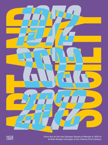 Art and Society 197220222072 On the Art for the Olympic Games in Munich in 19 [Hardcover]
