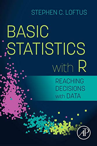 Basic Statistics with R: Reaching Decisions with Data [Paperback]