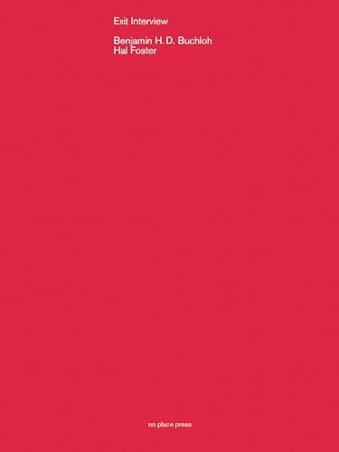 Exit Interview Benjamin Buchloh in conversation with Hal Foster [Paperback]