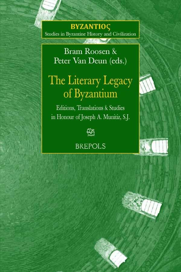 The Literary Legacy of Byzantium Editions, translations and studies in honour o [Paperback]
