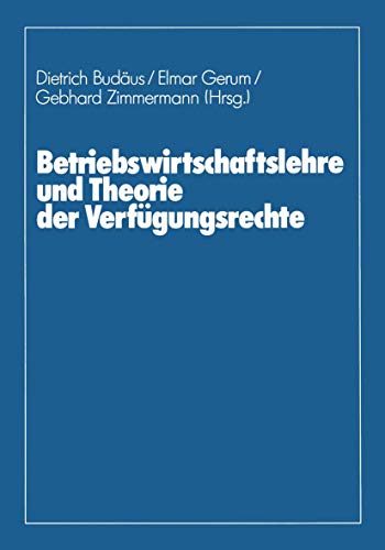 Betriebswirtschaftslehre und Theorie der Verfgungsrechte [Paperback]