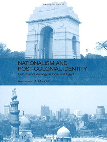 Nationalism and Post-Colonial Identity Culture and Ideology in India and Egypt [Hardcover]