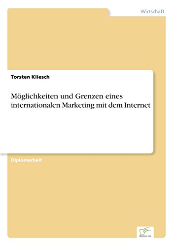 Moglichkeiten und Grenzen Eines Internationalen Marketing Mit Dem Internet [Paperback]