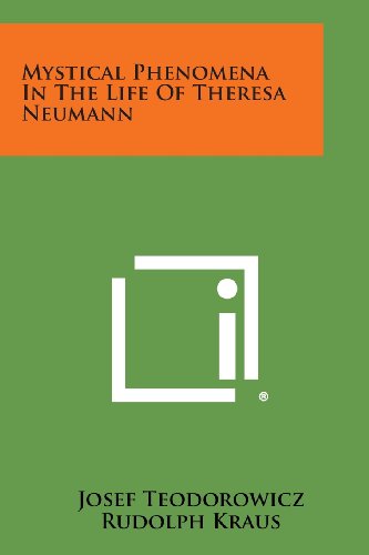 Mystical Phenomena in the Life of Theresa Neumann [Paperback]