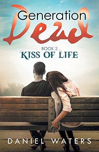 Generation Dead Book 2 Kiss Of Life (volume 2) [Paperback]